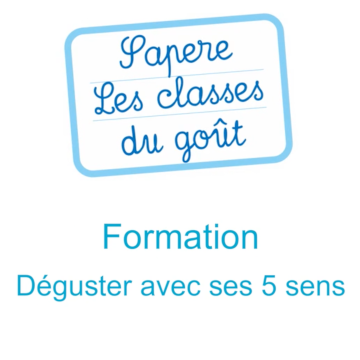 Lancement de la formation en ligne à la méthode SAPERE « Déguster avec ses 5 sens »